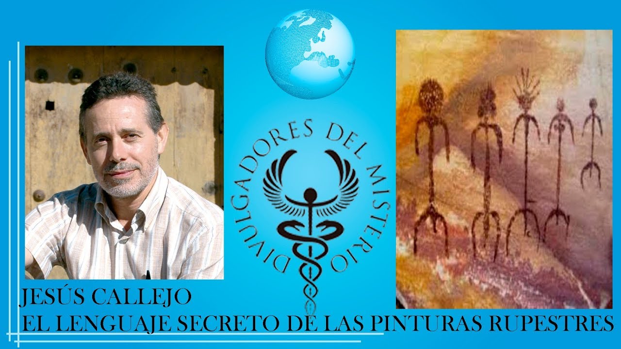 EL LENGUAJE SECRETO DE LAS PINTURAS RUPESTRES POR JESÚS CALLEJO
