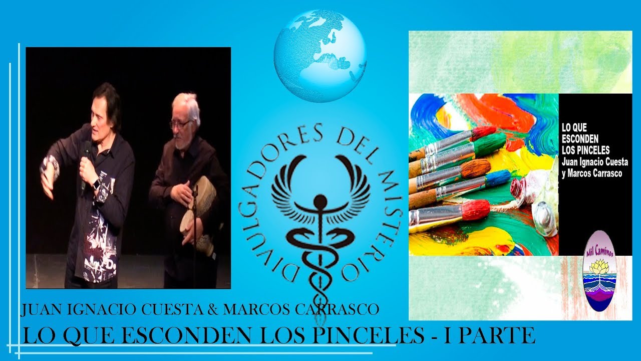 LO QUE ESCONDEN LOS PINCELES por JUAN IGNACIO CUESTA y MARCOS CARRASCO - I PARTE