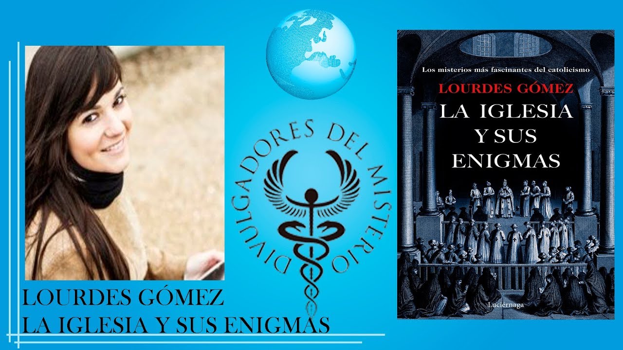 LA IGLESIA Y SUS ENIGMAS por LOURDES GÓMEZ