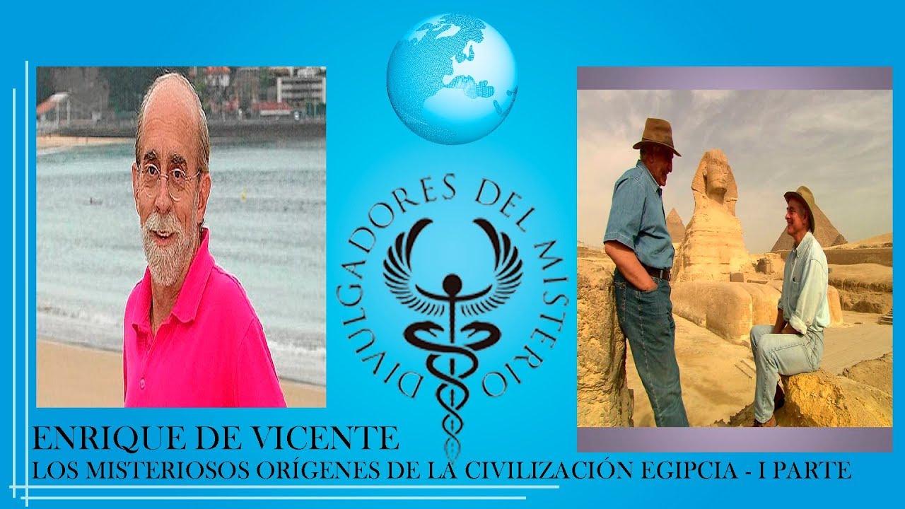LOS MISTERIOSOS ORÍGENES DE LA CIVILIZACIÓN EGIPCIA   por ENRIQUE DE VICENTE - I PARTE