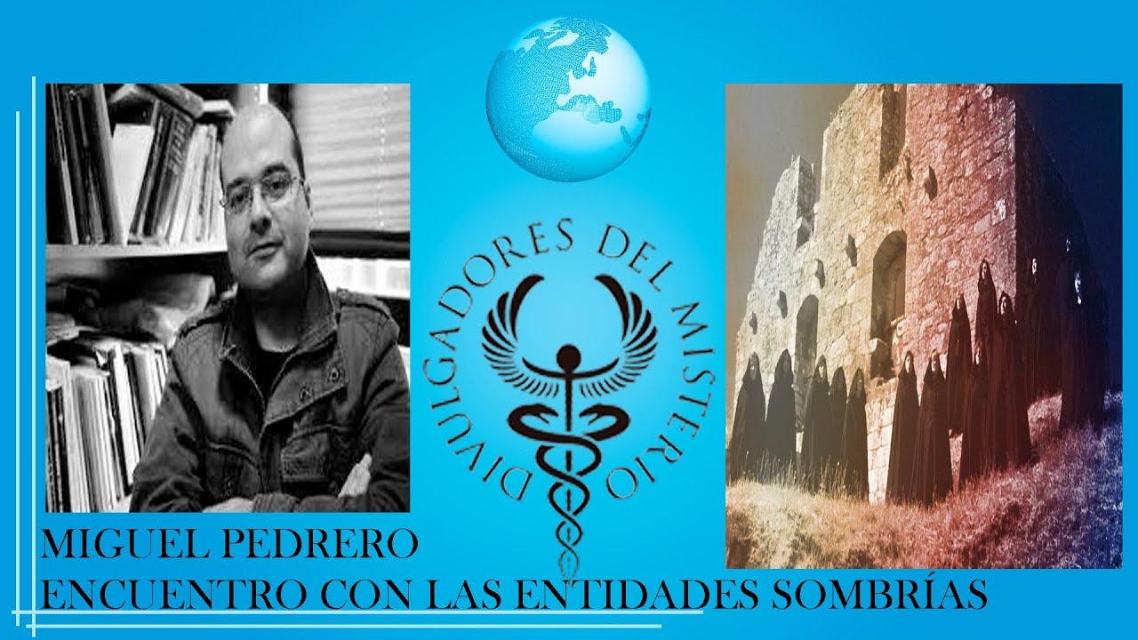 ENCUENTRO CON LAS ENTIDADES SOMBRÍAS por  MIGUEL PEDRERO