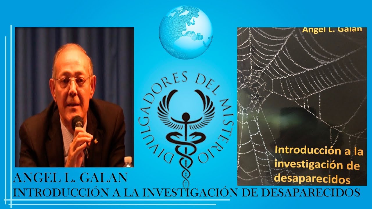 INTRODUCCIÓN A LA INVESTIGACIÓN DE DESAPARECIDOS por ANGEL L GALAN