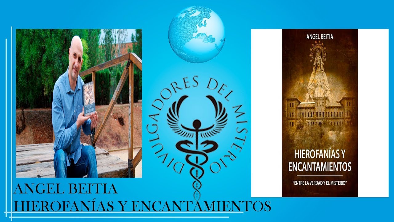 HIEROFANIAS Y ENCANTAMIENTOS por ANGEL BEITIA
