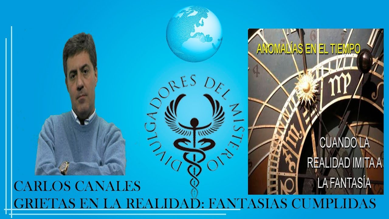 GRIETAS EN LA REALIDAD:  FANTASIAS CUMPLIDAS por CARLOS CANALES