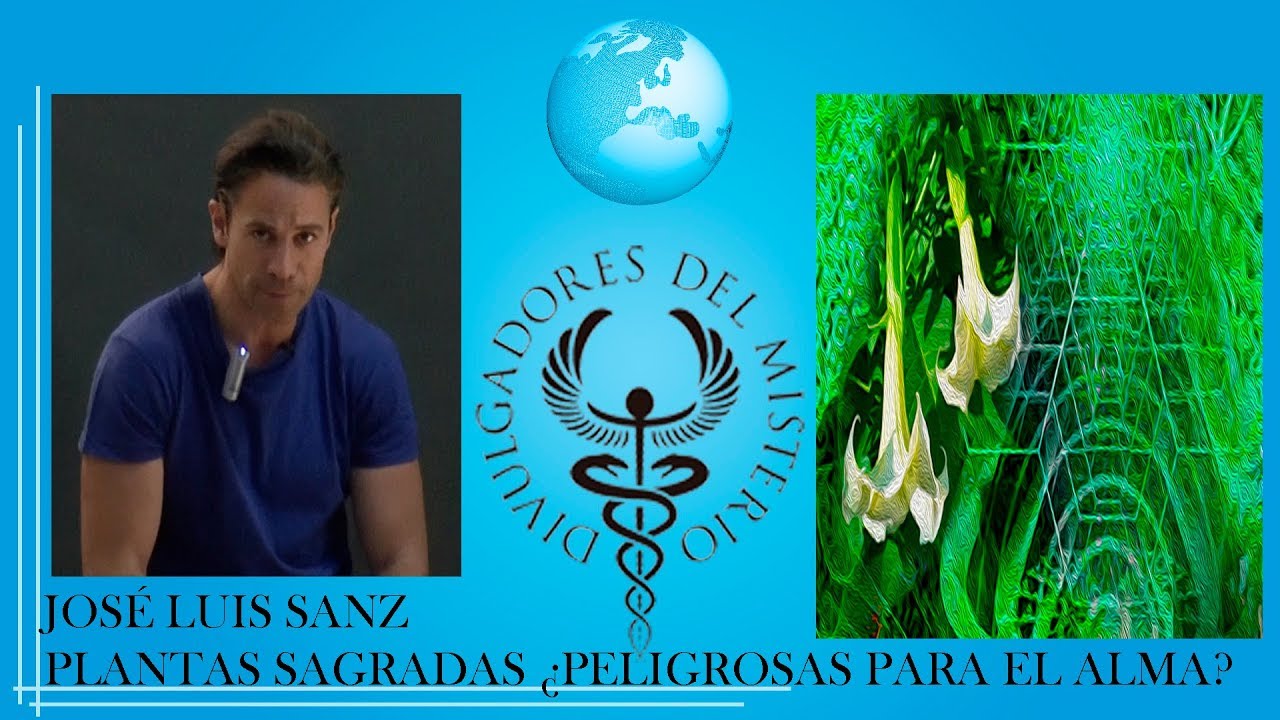 PLANTAS SAGRADAS. ¿PELIGROSAS PARA EL ALMA? por JOSÉ LUIS SANZ