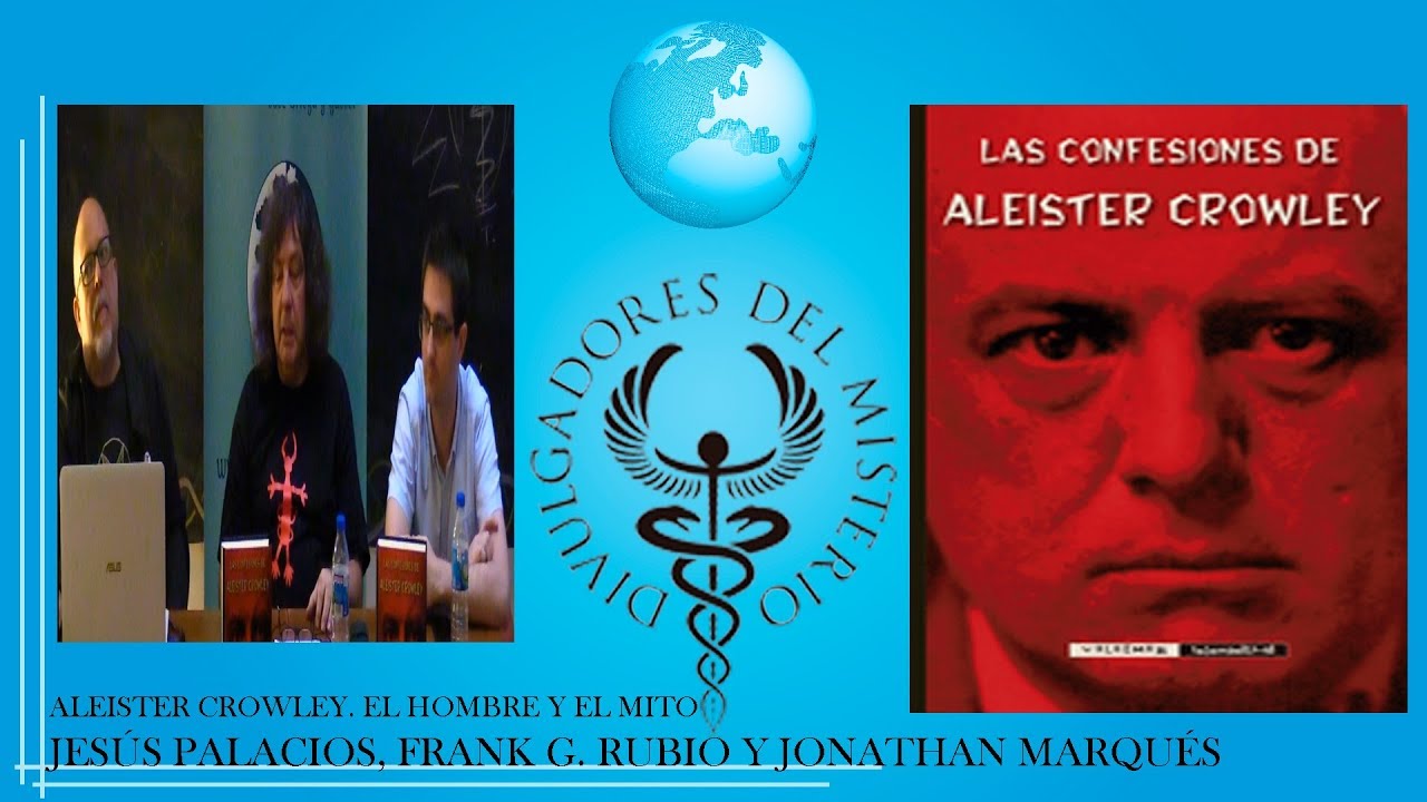 ALEISTER CROWLEY  EL HOMBRE Y EL MITO con JESÚS PALACIOS, FRANK G. RUBIO Y JONATHAN MARQUÉS