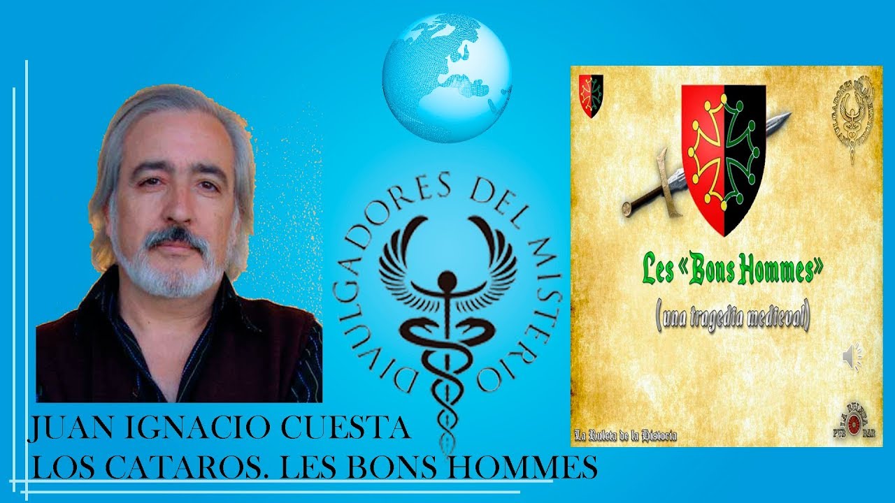LOS CATAROS, LES BONS HOMMES, UNA TRAGEDIA MEDIEVAL con JUAN IGNACIO CUESTA