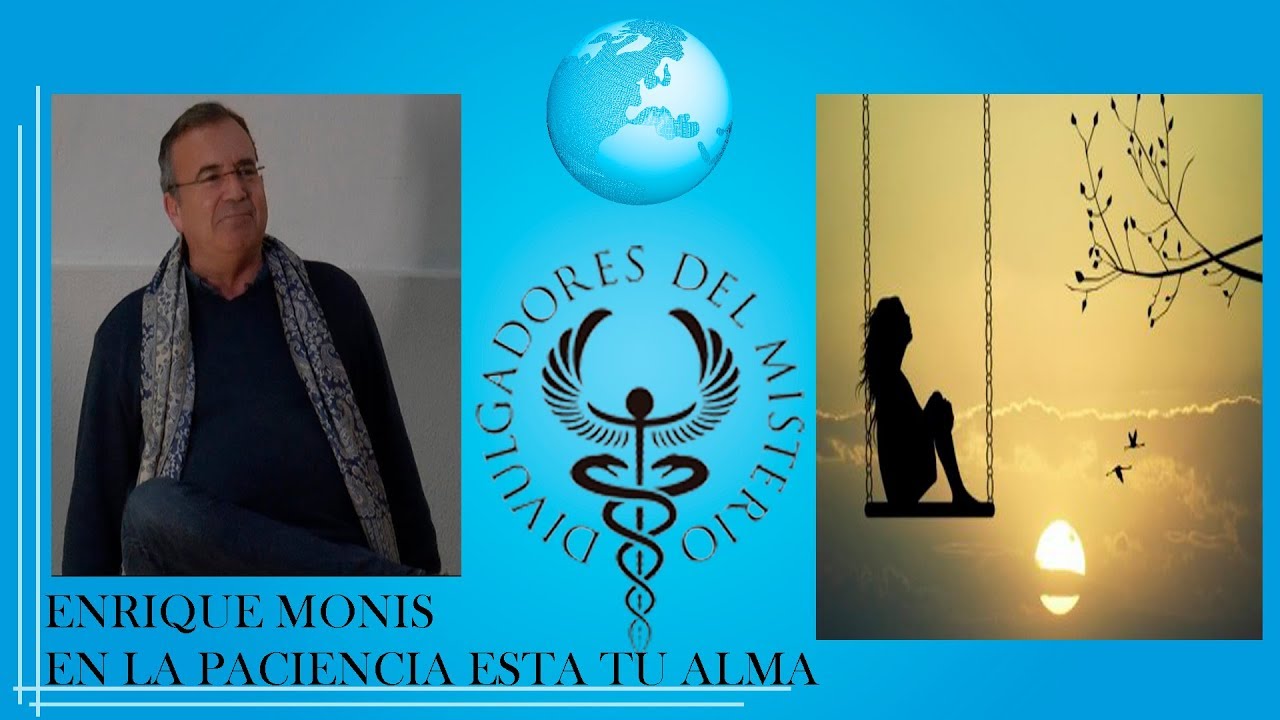 EN LA PACIENCIA ESTA TU ALMA por ENRIQUE MONIS