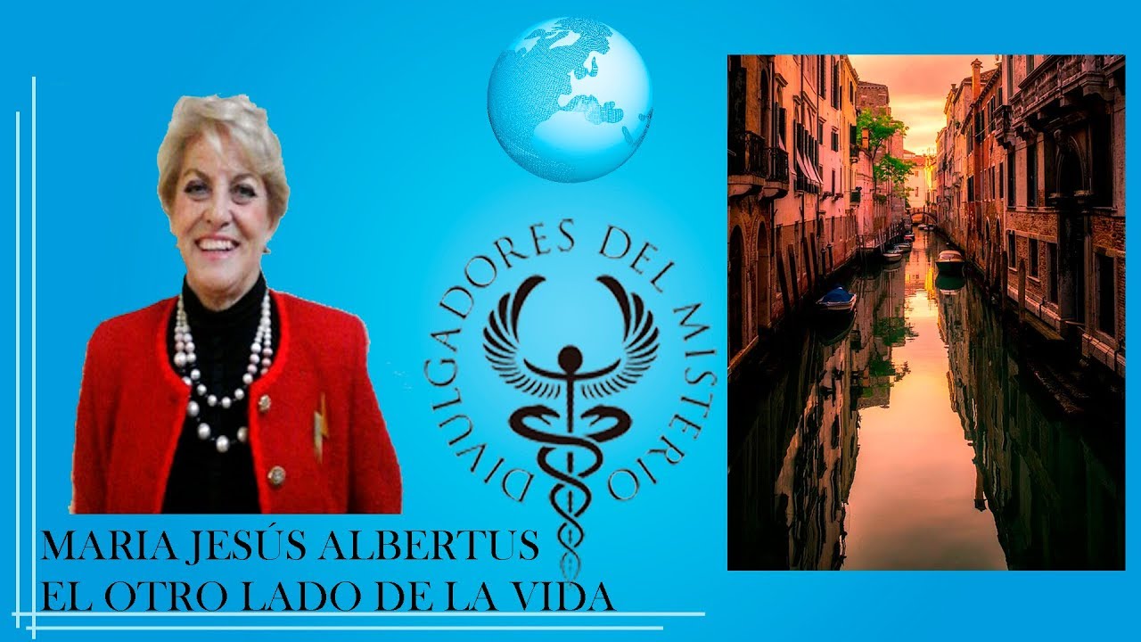 EL OTRO LADO DE LA VIDA con MARIA JESÚS ALBERTUS