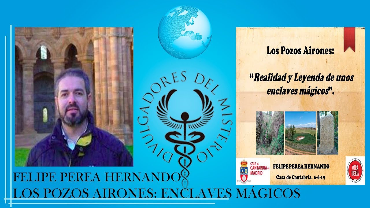 LOS POZOS AIRONES. REALIDAD Y LEYENDA DE UNOS ENCLAVES MAGICOS con FELIPE PEREA HERNANDO