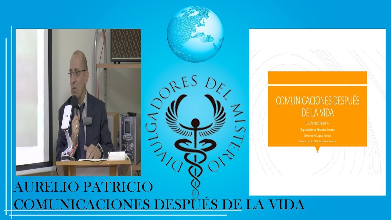 COMUNICACIONES DESPUÉS DE LA VIDA con AURELIO PATRICIO