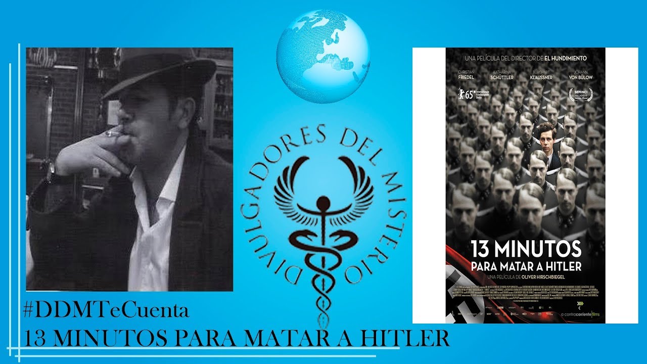 13 MINUTOS PARA MATAR A HITLER: CON EL CINE APRENDIMOS A SOÑAR por RAUL SANCHIDRIAN