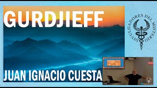 Gurjdieff y sus encuentros con hombres notables por Juan Ignacio Cuesta  AUDIO Y VIDEO ARREGLADO