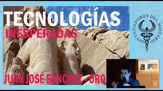 Tecnologías inesperadas del mundo antiguo por Juan José Sanchez Oro