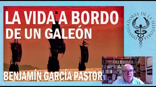 La vida a bordo de un galeón por Benjamín García Pastor