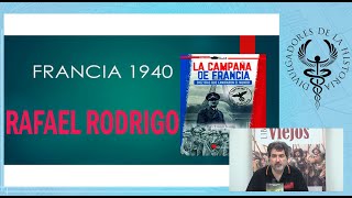 La campaña de Francia. Diez dias que cambiaron el mundo por Rafael Rodrigo