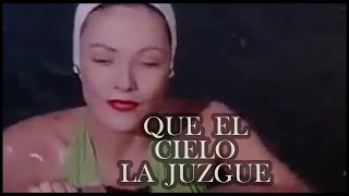 que el cielo la juzgue