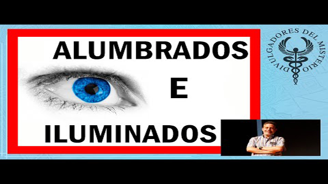 ALUMBRADOS e ILUMINADOS‍ por Jesús Callejo Cabo