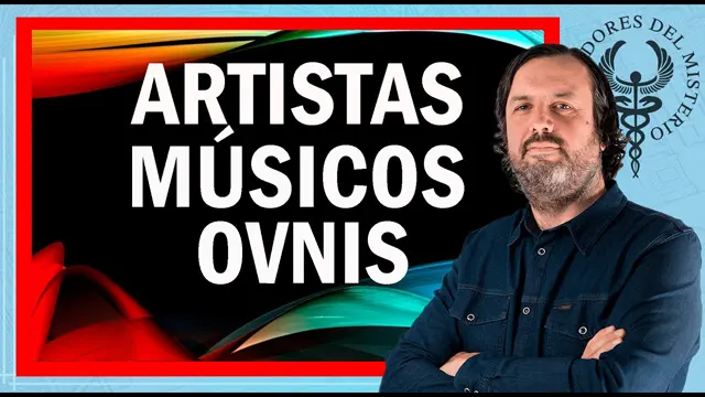 ARTISTAS, MÚSICOS y OVNIS por Pablo Vergel