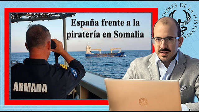 ESPAÑA frente a la PIRATERIA en SOMALIA por Pablo García Sánchez