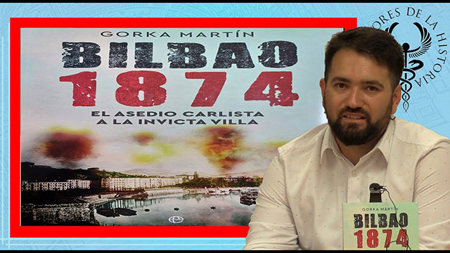 BILBAO 1874. El asedio carlista por Gorka Martín