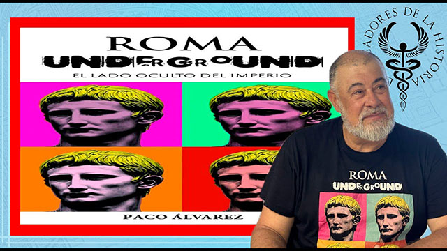 ROMA UNDERGROUND. EL LADO OSCURO DEL IMPERIO por Paco Álvarez
